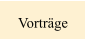 Vorträge