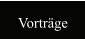 Vorträge